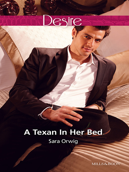 Title details for A Texan In Her Bed by Sara Orwig - Available